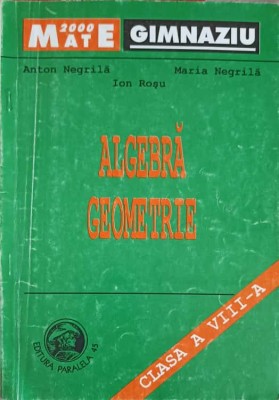 ALGEBRA GEOMETRIE, CLASA A VIII-A, PARTEA 2-ANTON NEGRILA, MARIA NEGRILA, ION ROSU-275220 foto
