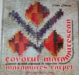 Ioana Dancus - Covorul maramuresean (Comori de arta populara, Maramures, etnografie, textile populare, cu autograf, volum bilingv, album foto)