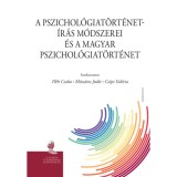 A pszichol&oacute;giat&ouml;rt&eacute;net-&iacute;r&aacute;s m&oacute;dszerei &eacute;s a magyar pszichol&oacute;giat&ouml;rt&eacute;net - Pl&eacute;h Csaba