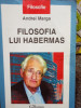 Andrei Marga - Filosofia lui Habermas (2006)
