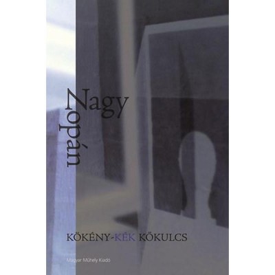 K&amp;eacute;ts&amp;eacute;gek. K&amp;ouml;k&amp;eacute;ny-k&amp;eacute;k kőkulcs - Nagy Zop&amp;aacute;n foto