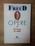 OPERE 2 (NEVROZA LA COPIL) de SIGMUND FREUD 2000