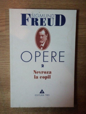 OPERE 2 (NEVROZA LA COPIL) de SIGMUND FREUD 2000 foto