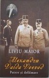 Alexandru Vaida Voevod. Putere si defaimare (Studii) - Liviu Maior, carte