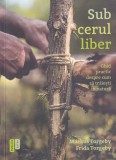 Markus Torgeby, Frida Torgeby - Sub cerul liber. Ghid practic despre cum sa