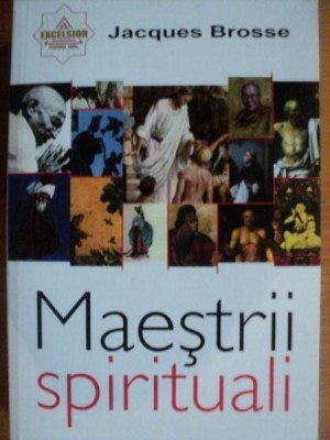 MAESTRII SPIRITUALI de JACQUES BROSSE , 2007 foto