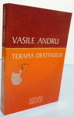 TERAPIA DESTINULUI de VASILE ANDRU , 2014 foto