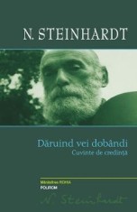 Daruind vei dobandi. Cuvinte de credinta - Nicolae Steinhardt