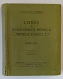 CODUL DE PROCEDURA PENALA &quot; REGELA CAROL II &quot; NR. 2 , ED. a - III - a de CONST. GR. C. ZOTTA , 1939
