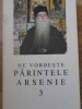 Ne Vorbeste Parintele Arsenie 3 - Arhim. Arsenie Papacioc, Ed. Episcopiei Romanului, 1998, Carte Crestinism