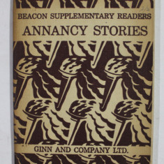 THE BEACON SUPPLEMENTARY READERS - BOOK FOUR - ANNANCY STORIES by A.J. NEWMAN and P.M. SHERLOCK , illustrated by RHODA JACKSON , 1948