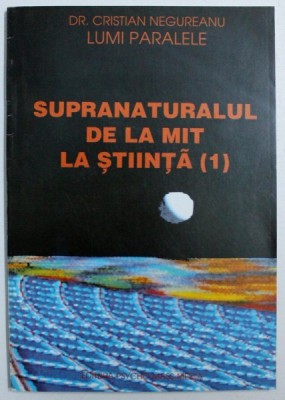 SUPRANATURALUL DE LA MIT LA STIINTA , PARTEA I de CRISTIAN NEGUREANU foto