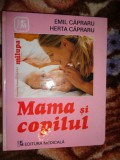 Mama si copilul - Emil si Herta Caprata / an 2004 ( Nu trimit prin curierat )