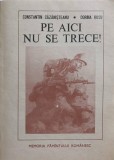 PE AICI NU SE TRECE! MARTURII. AMINTIRI-CONSTANTIN CAZANISTEANU, DORINA RUSU