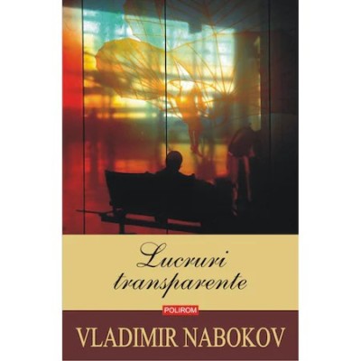 Lucruri transparente, Vladimir Nabokov, Ed.2020 foto