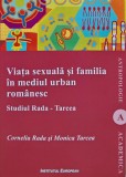 Cumpara ieftin Viata sexuala si familia in mediul urban romanesc - 2010 - Cornelia Rada (A352)