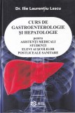 Curs de Gastroenterologie si Hepatologie - Ilie Laurentiu Lascu | 2015, 186 pagini, cartonate, romana