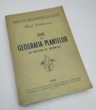 CURS DE GEOGRAFIA PLANTELOR CU NOTIUNI DE BOTANICA de RAUL CALINESCU - ANUL 1958