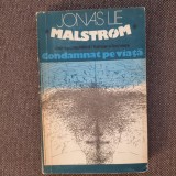 Malstrom condamnat pe viata de Jonas Lie
