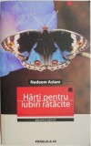 Harti pentru iubiri ratacite &ndash; Nadeem Aslam
