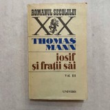 Thomas Mann - Iosif si fratii sai - Vol. 3