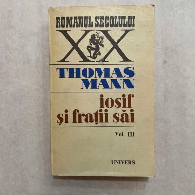 Thomas Mann - Iosif si fratii sai - Vol. 3 foto