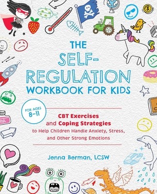 The Self-Regulation Workbook for Kids: CBT Exercises and Coping Strategies to Help Children Handle Anxiety, Stress, and Other Strong Emotions foto