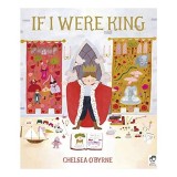 Carte Copii If I Were King - Poveste Inimioasa