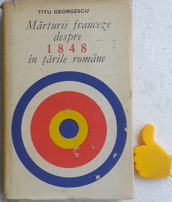 Marturii franceze despre 1848 in tarile romane Titu Georgescu