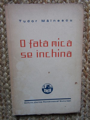 O FATA MICA SE INCHINA - Tudor Mainescu - ST, -CONSTANTINESCU (un portret) -1935 foto