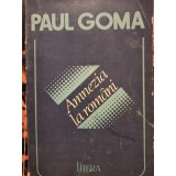 Paul Goma - Amnezia la romani (Editia: 1992)