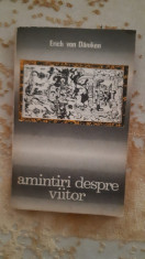 Amintiri despre viitor de Erich von Daniken foto