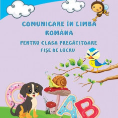 Comunicare în limba română pentru clasa pregătitoare - Fișe de lucru - Paperback - Adina Grigore, Augustina Anghel, Claudia-Daniela Negrițoiu, Cristin