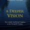 A Deeper Vision: The Catholic Intellectual Tradition in the Twentieth Century