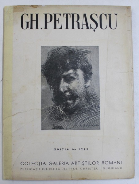 GH. PETRASCU, COLECTIA GALERIA ARTISTILOR ROMANI, TEXT DE T. VIANU, ED. I, BUCURESTI, 1943