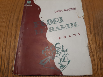 FLORI DE HARTIE poeme - Lucia Demetrius - Editura Boema, 1947, 41 p. foto