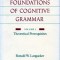 The Foundations of Cognitive Grammar: Volume I: Theoretical Prerequisites