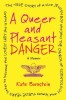 A Queer and Pleasant Danger: The True Story of a Nice Jewish Boy Who Joins the Church of Scientology and Leaves Twelve Years Later to Become the Lo