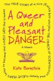 A Queer and Pleasant Danger: The True Story of a Nice Jewish Boy Who Joins the Church of Scientology and Leaves Twelve Years Later to Become the Lo