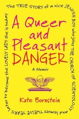 A Queer and Pleasant Danger: The True Story of a Nice Jewish Boy Who Joins the Church of Scientology and Leaves Twelve Years Later to Become the Lo foto