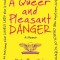 A Queer and Pleasant Danger: The True Story of a Nice Jewish Boy Who Joins the Church of Scientology and Leaves Twelve Years Later to Become the Lo