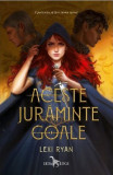 Aceste juraminte goale | Lexi Ryan