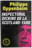 Inspectorul Dickins de la Scotland-Yard &ndash; Philipps Oppenheim
