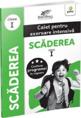 Scaderea. Caiet Pentru Exersare Intensiva - Clasa 1, - Editura Gama foto