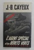 L &#039; AGENT SPECIAL ET LES BERETS VERTS , ROMAN D &#039; ESPIONNAGE par J. B. CAYEUX , 1970