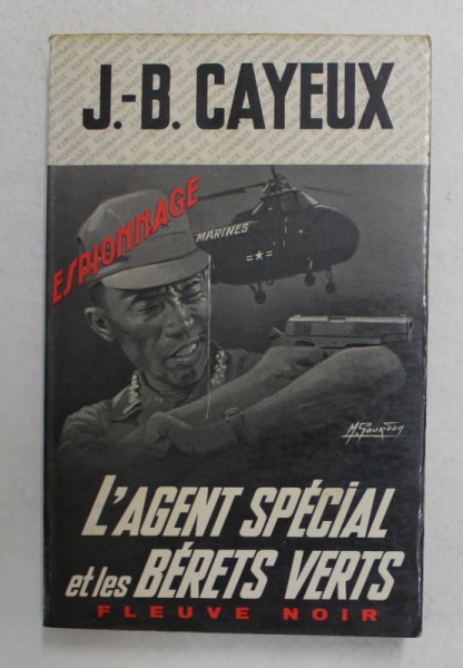 L &#039; AGENT SPECIAL ET LES BERETS VERTS , ROMAN D &#039; ESPIONNAGE par J. B. CAYEUX , 1970
