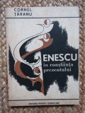 CORNEL TARANU - GEORGE ENESCU IN CONSTIINTA PREZENTULUI (ESEURI, 1969)