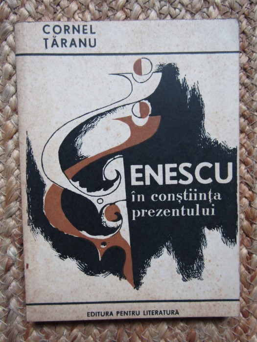 CORNEL TARANU - GEORGE ENESCU IN CONSTIINTA PREZENTULUI (ESEURI, 1969)