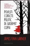 Povesti Corecte Politic de Adormit Copiii - James Finn Garner, Humanitas, 2019, Romana, Paperback