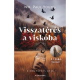 Visszat&eacute;r&eacute;s a visk&oacute;ba - Wm. Paul Young